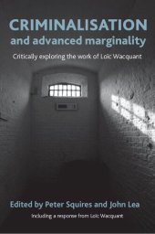 book Criminalisation and Advanced Marginality: Critically Exploring the Work of Loïc Wacquant