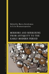 book Mirrors and Mirroring from Antiquity to the Early Modern Period