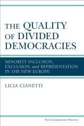 book The Quality of Divided Democracies: Minority Inclusion, Exclusion, and Representation in the New Europe