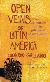 book Open Veins of Latin America: Five Centuries of the Pillage of a Continent