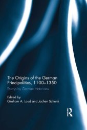 book The Origins of the German Principalities, 1100-1350: Essays by German Historians