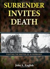 book Surrender Invites Death: Fighting the Waffen SS in Normandy