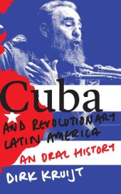 book Cuba and Revolutionary Latin America: An Oral History