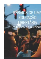 book ENSAIOS DE UMA EDUCAÇÃO LIBERTÁRIA: em busca de autonomia