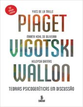 book Piaget, Vigotski, Wallon: Teorias psicogenéticas em discussão