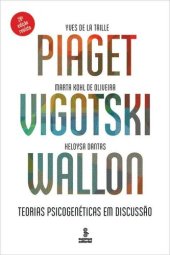 book Piaget, Vigotski, Wallon