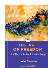 book The Art of Freedom: A Brief History of the Kurdish Liberation Struggle