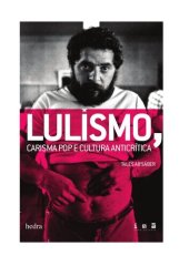 book Lulismo: carisma pop e cultura anticrítica