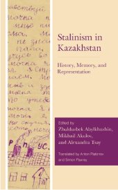 book Stalinism in Kazakhstan: History, Memory, and Representation
