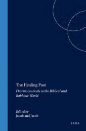 book The Healing Past: Pharmaceuticals in the Biblical and Rabbinic World