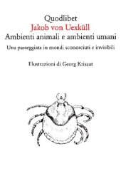 book Ambienti animali e ambienti umani. Una passeggiata in mondi sconosciuti e invisibili