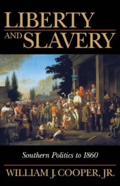 book Liberty and Slavery : Southern Politics to 1860