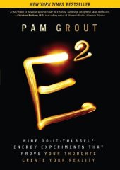 book E-Squared: Nine Do-It-Yourself Energy Experiments That Prove Your Thoughts Create Your Reality