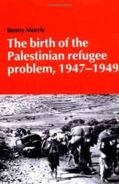 book The Birth of the Palestinian Refugee Problem, 1947-1949