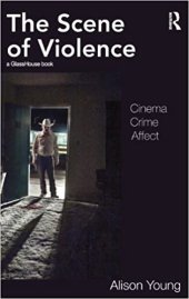 book The Scene of Violence: Cinema, Crime, Affect