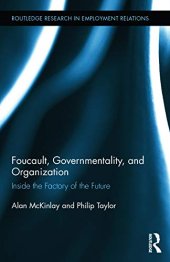 book Foucault, Governmentality, and Organization: Inside the Factory of the Future