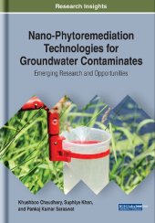 book Nano-Phytoremediation Technologies for Groundwater Contaminates: Emerging Research and Opportunities