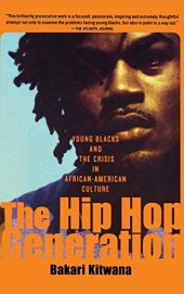 book The Hip Hop Generation: Young Blacks And The Crisis In African American Culture