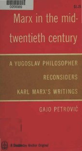 book Marx in the Mid-Twentieth Century: A Yugoslav Philosopher Considers Karl Marx's Writings