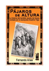 book Pajaros de altura: La historia del bandido Jacobo García contada por el anarquista Anselmo Trigo