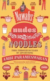 book Nawabs, Nudes, Noodles: India Through 50 Years of Advertising