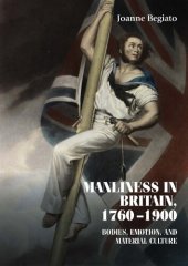 book Manliness in Britain, 1760-1900 : Bodies, Emotion, and Material Culture