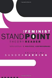 book The Feminist Standpoint Theory Reader: Intellectual and Political Controversies