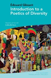 book Introduction to a Poetics of Diversity: By Édouard Glissant