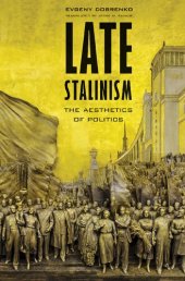 book Late Stalinism: The Aesthetics of Politics