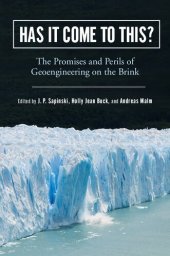 book Has It Come to This?: The Promises and Perils of Geoengineering on the Brink