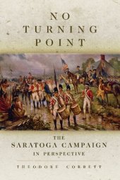 book No Turning Point: The Saratoga Campaign in Perspective