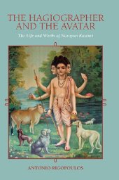 book The Hagiographer and the Avatar: The Life and Works of Narayan Kasturi