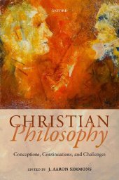 book Christian Philosophy: Conceptions, Continuations, and Challenges