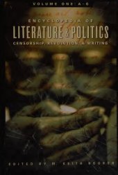 book Encyclopedia of Literature and Politics: Censorship, Revolution, and Writing | Volume 1: A-G