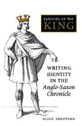 book Families of the King: Writing Identity in the Anglo-Saxon Chronicle
