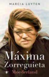 book Maxima Zorreguieta: Moederland