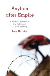 book Asylum After Empire: Colonial Legacies in the Politics of Asylum Seeking