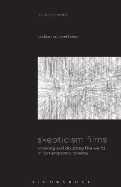 book Skepticism Films: Knowing and Doubting the World in Contemporary Cinema