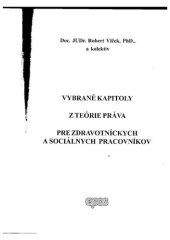 book Vybrané kapitoly z teórie práva pre zdravotníckych a sociálnych pracovníkov