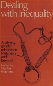 book Dealing with Inequality: Analysing Gender Relations in Melanesia and Beyond