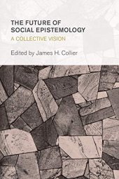 book The Future of Social Epistemology: A Collective Vision