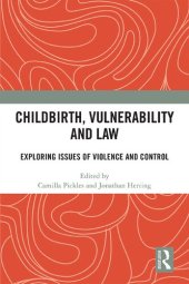 book Childbirth, Vulnerability and Law: Exploring Issues of Violence and Control