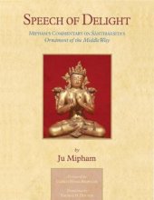 book Speech Of Delight: Mipham's Commentary On Shantarakshita's Ornament Of The Middle Way