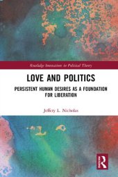 book Love and Politics: Persistent Human Desires as a Foundation for Liberation