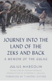 book Journey Into the Land of the Zeks and Back: A Memoir of the Gulag