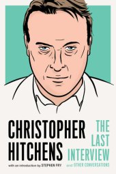 book Christopher Hitchens: The Last Interview: and Other Conversations