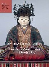 book Art and Palace Politics in Early Modern Japan, 1580s-1680s (Japanese Visual Culture)