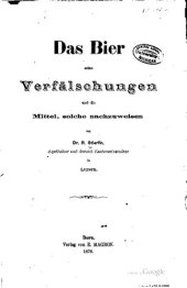 book Das Bier, seine Verfälschungen und die Mittel, solche nachzuweisen