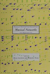 book Musical Networks: Parallel Distributed Perception and Performance