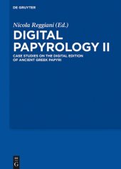 book Digital Papyrology II: Case Studies on the Digital Edition of Ancient Greek Papyri